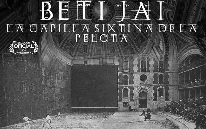 Cartel del documental &#39;Beti Jai, la Capilla Sixtina de la pelota&#39;